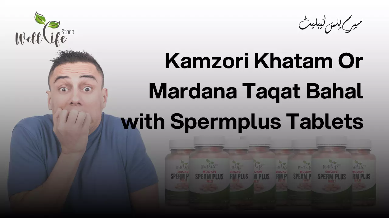 Kamzori Khatam Or Mardana Taqat Bahal with Spermplus Tablets