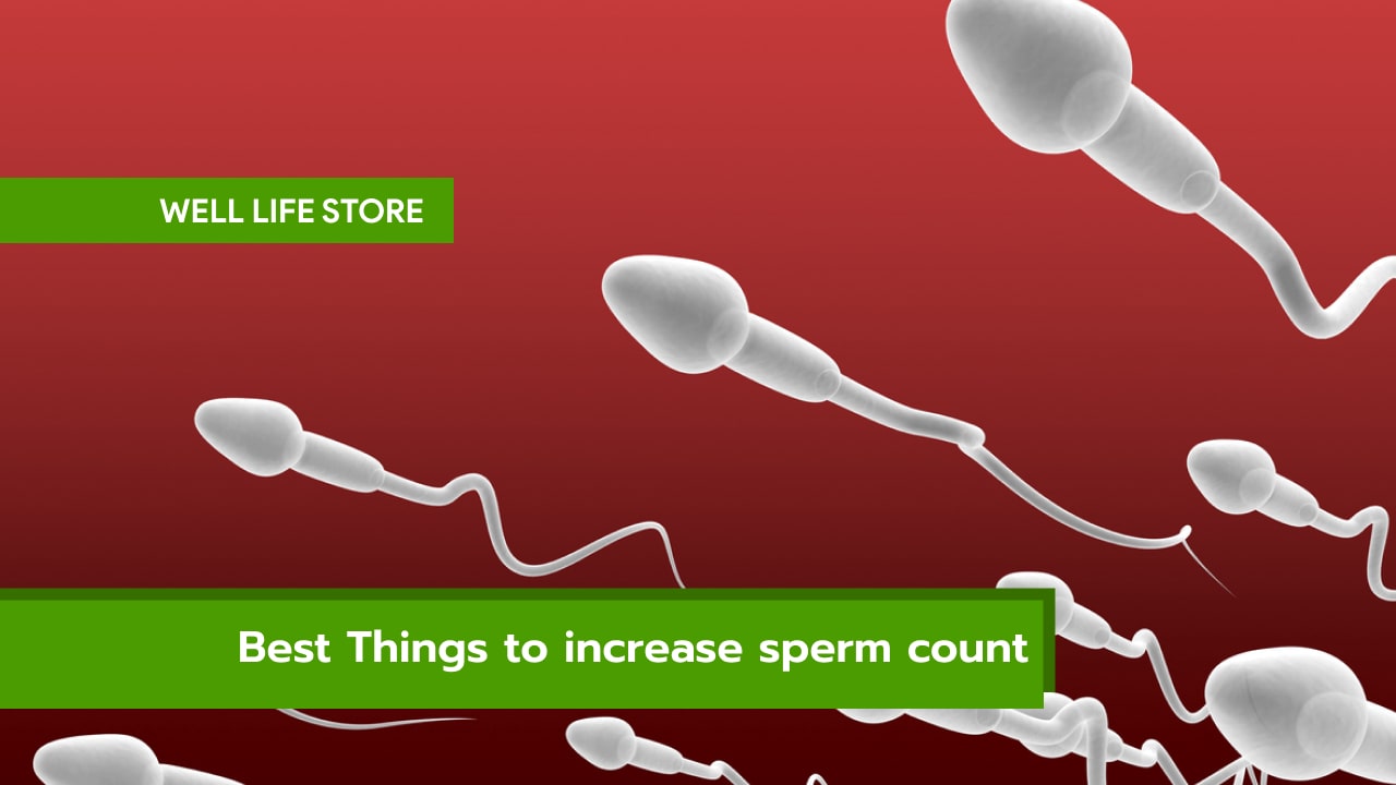 Best Things to increase sperm count