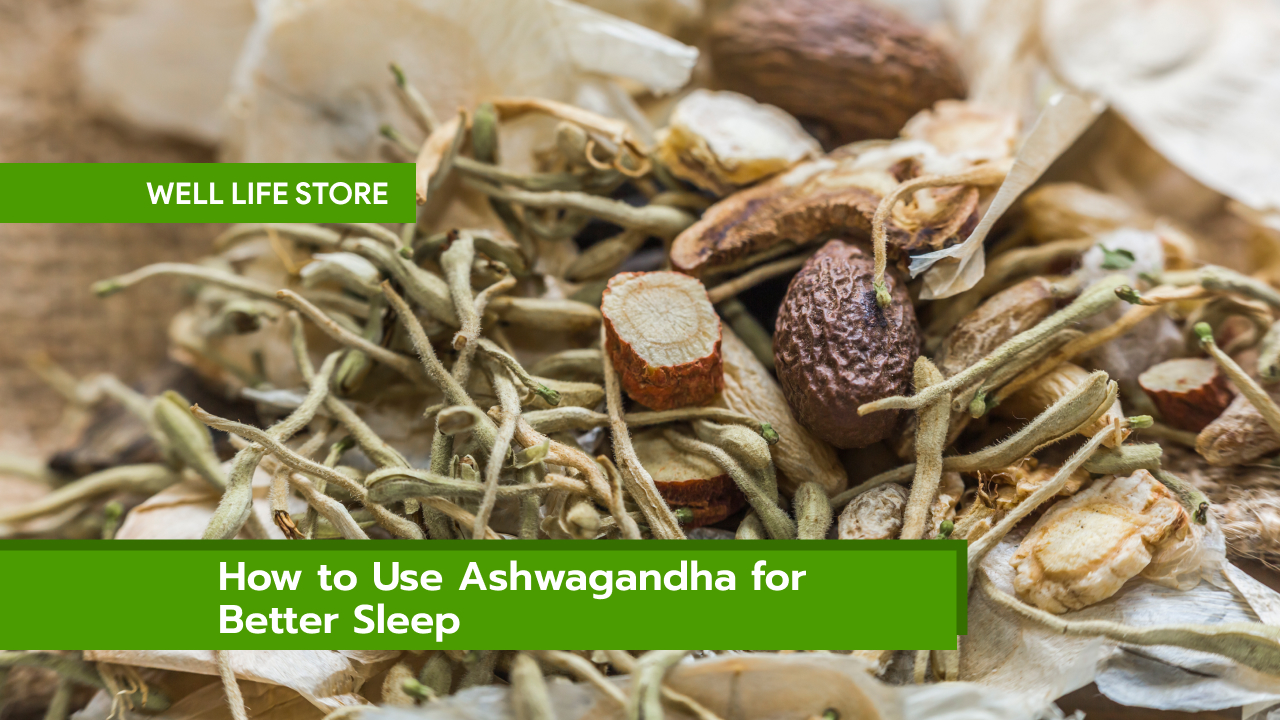 How to Use Ashwagandha for Better Sleep